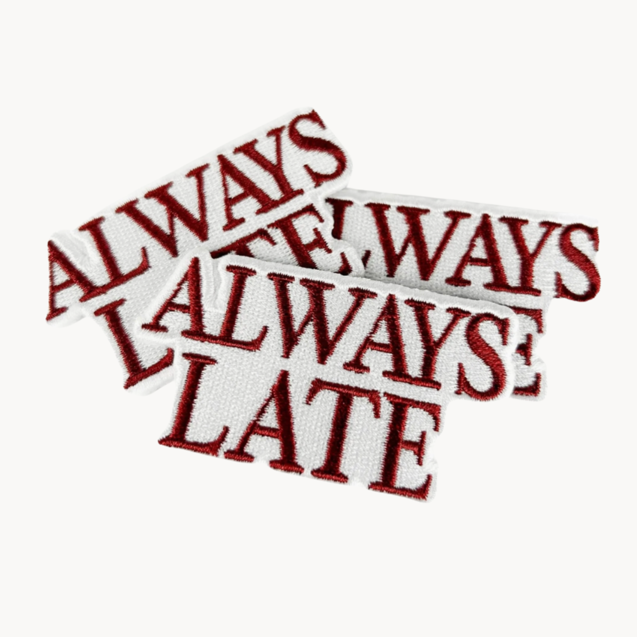 Always Late Iron On Patch