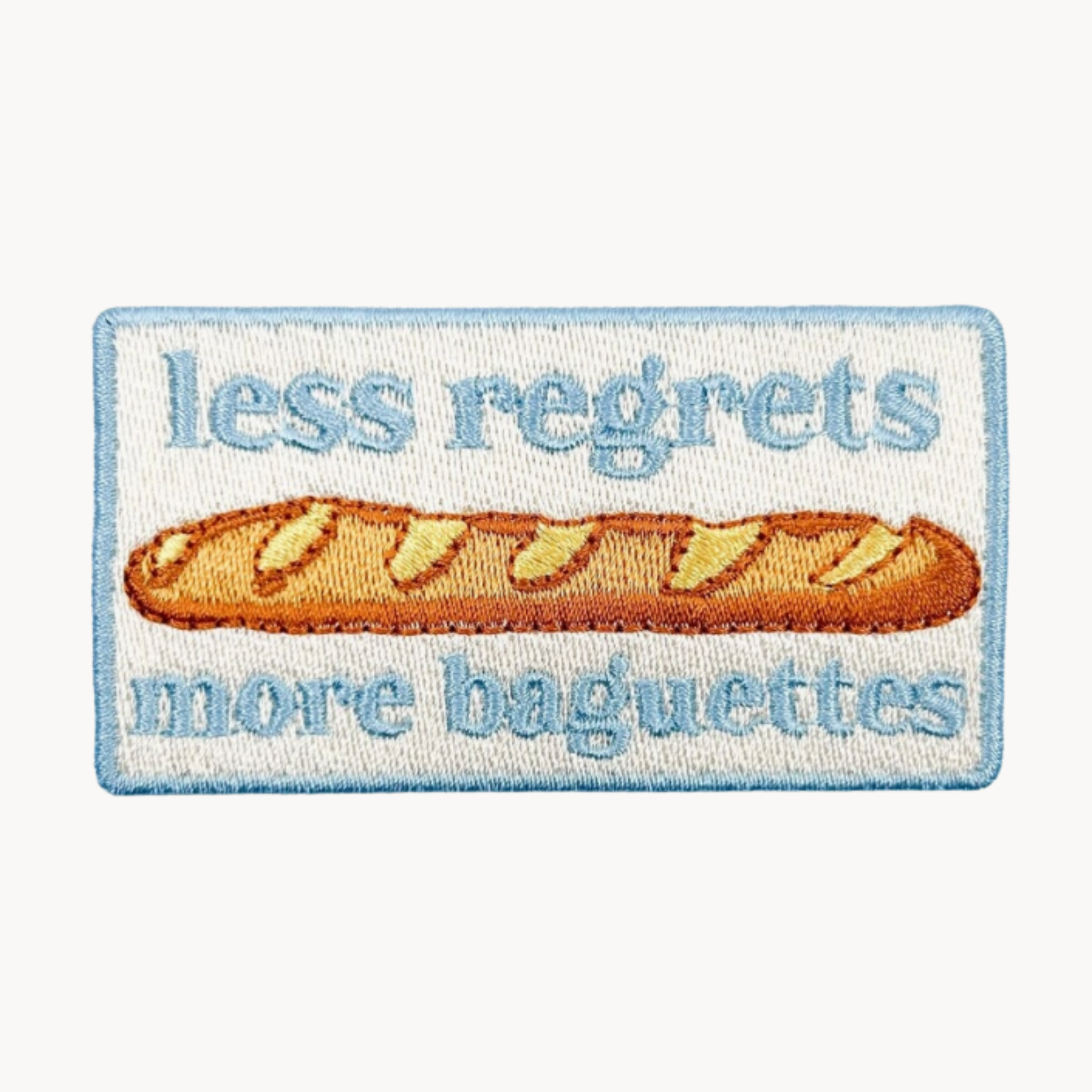Less Regrets More Baguettes Iron On Patch